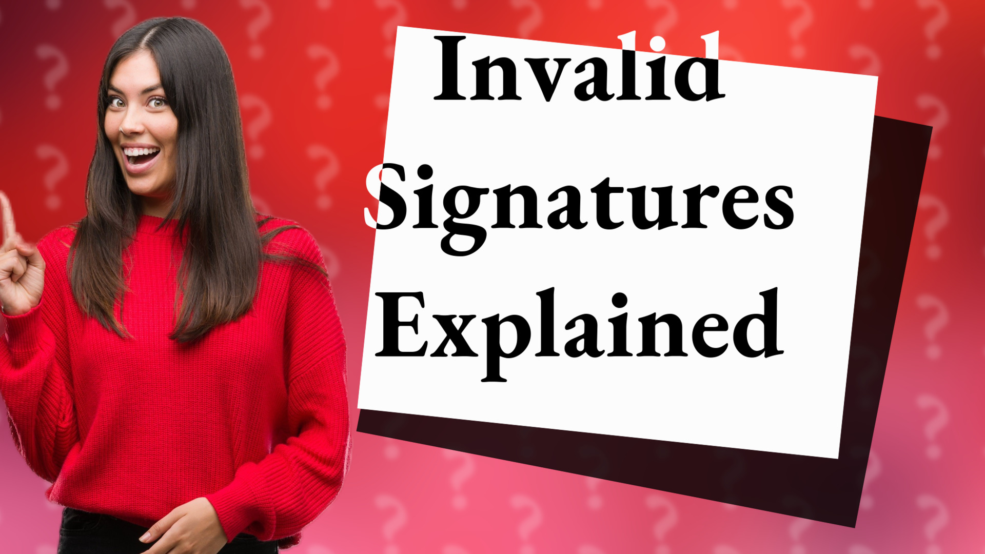 Invalid Signatures Explained