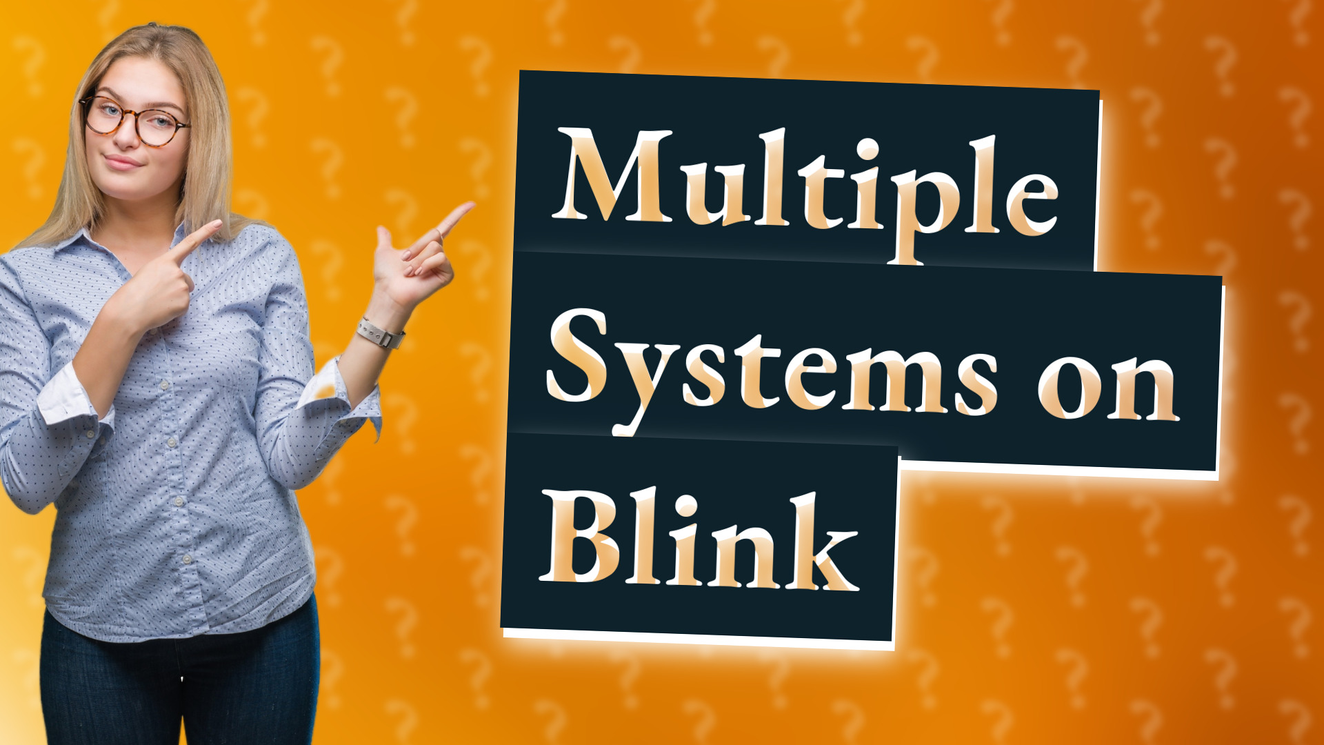 Multiple Systems on Blink