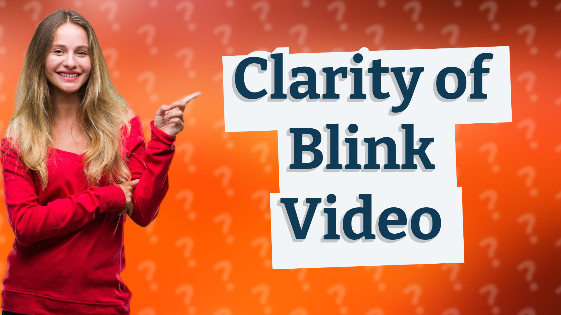 Clarity of Blink Video