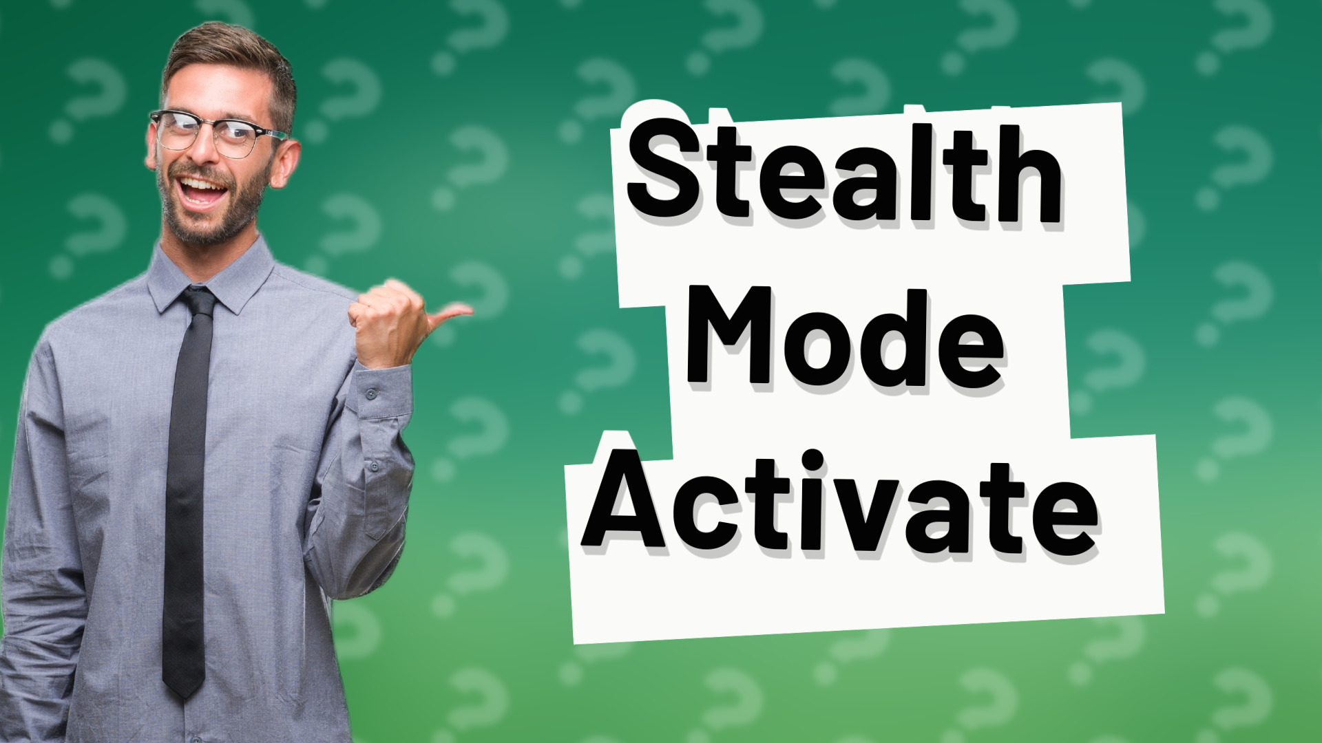 Stealth Mode Activate