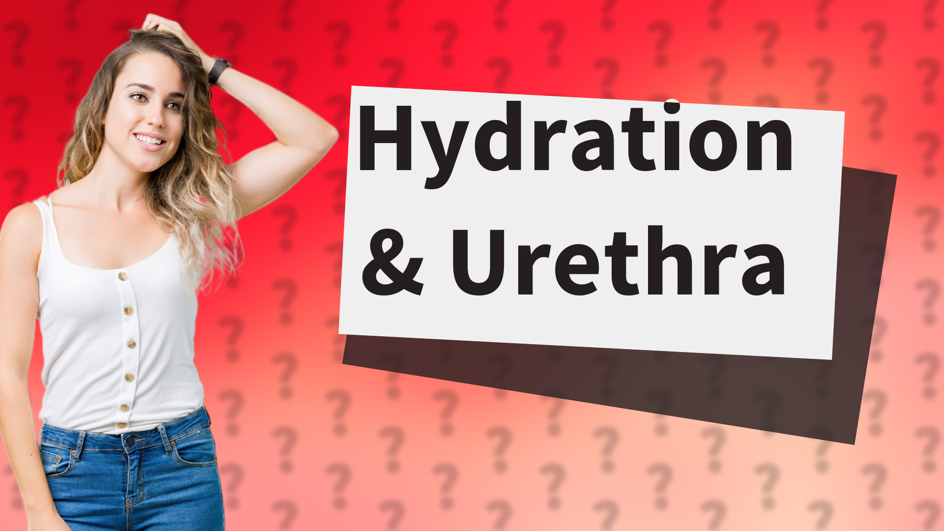 Hydration & Urethra