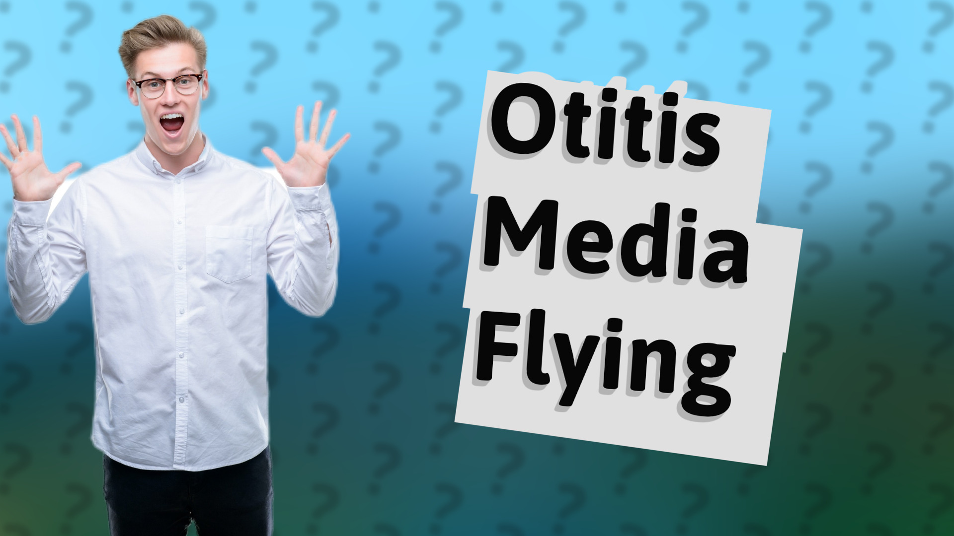 Otitis Media Flying