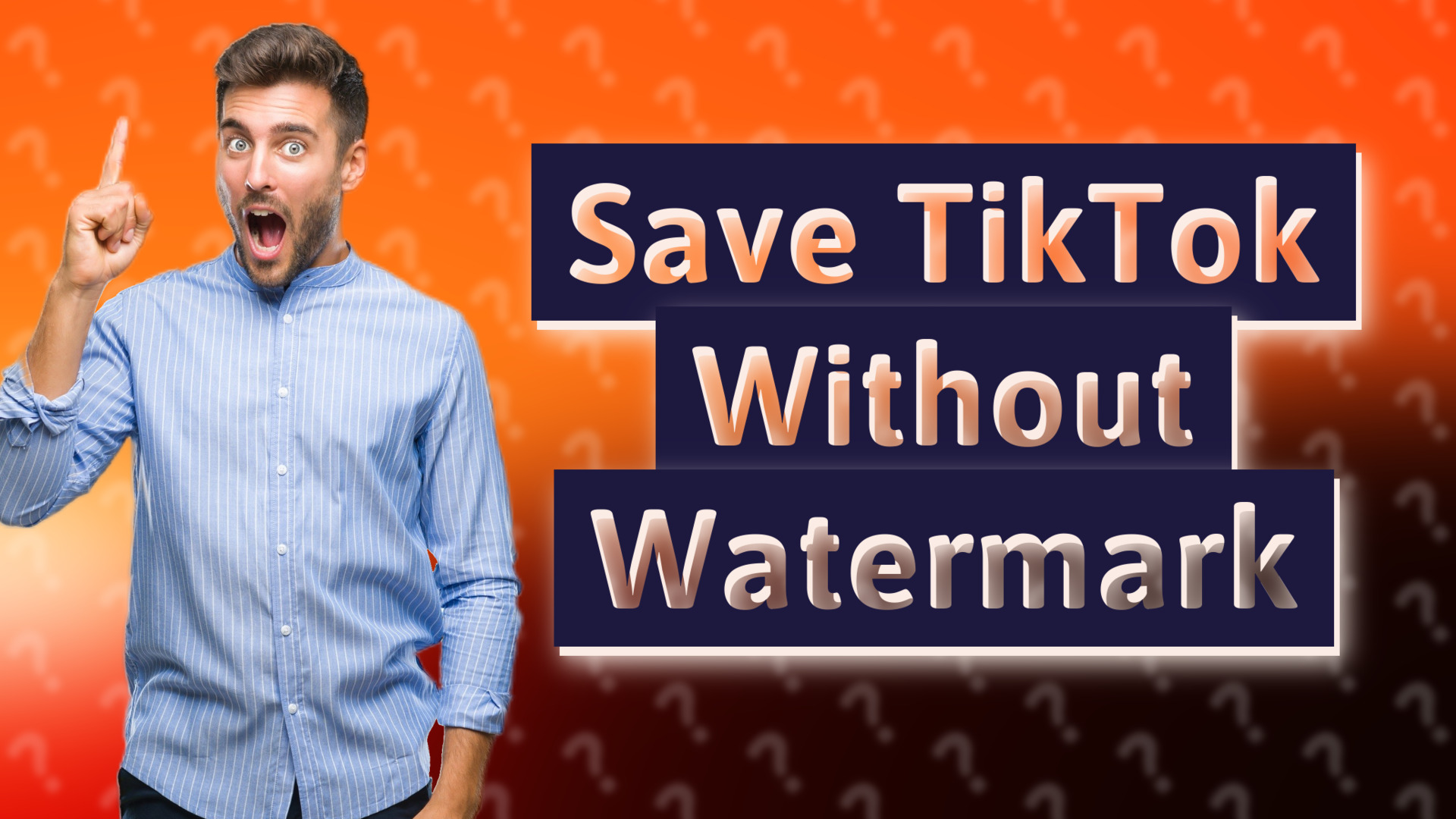 Save TikTok Without Watermark