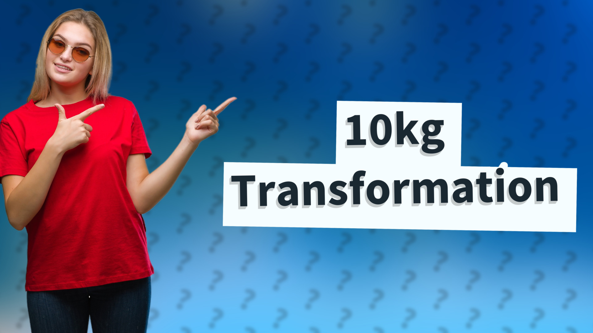 10kg Transformation