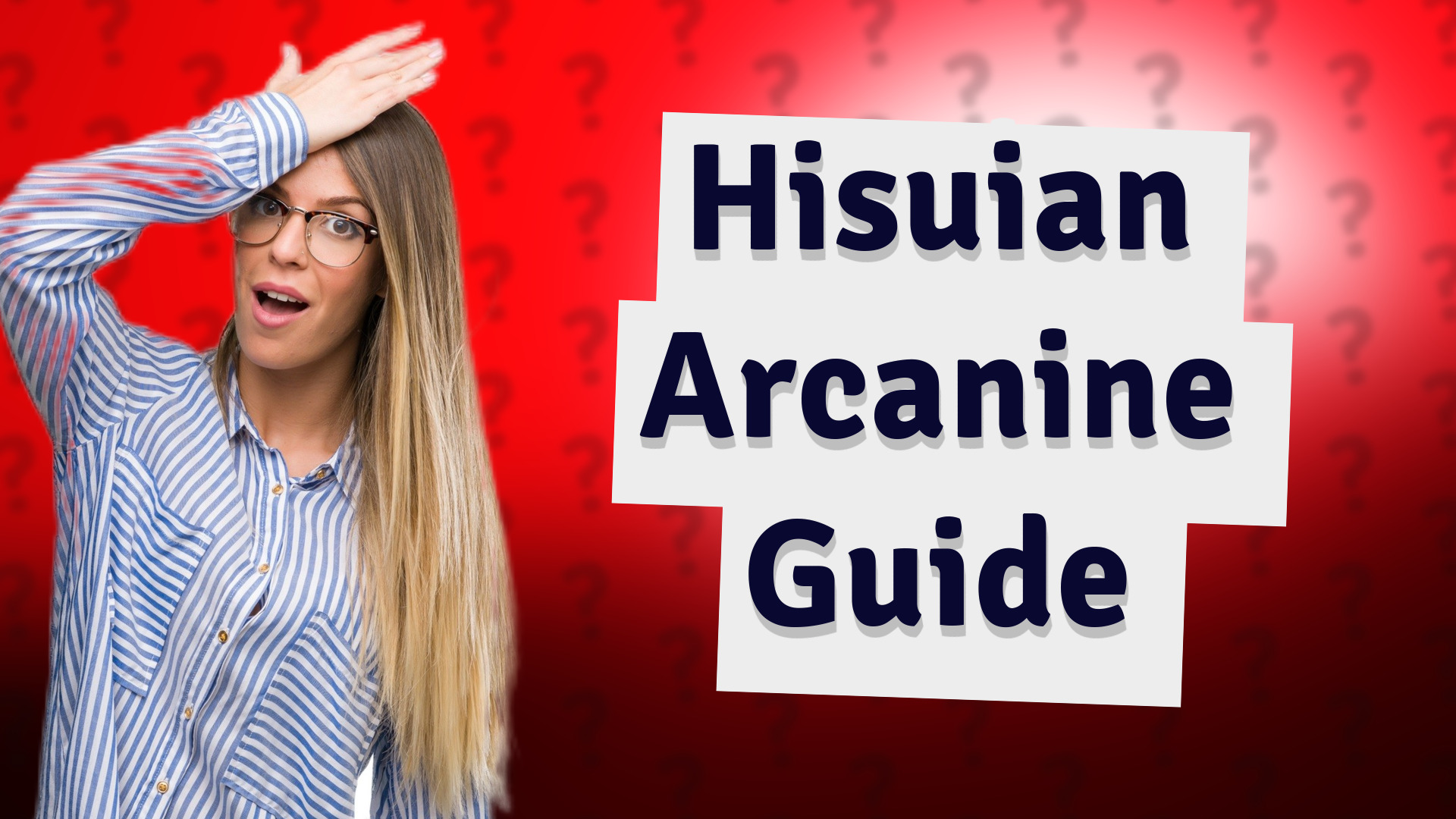 Hisuian Arcanine Guide