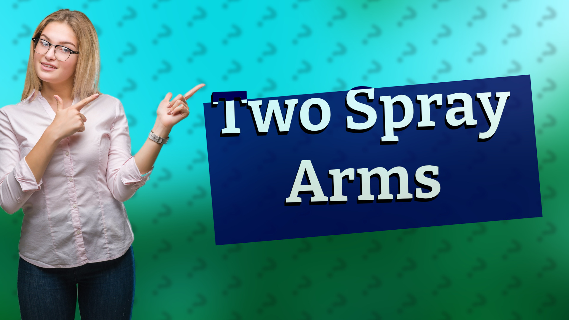 Two Spray Arms