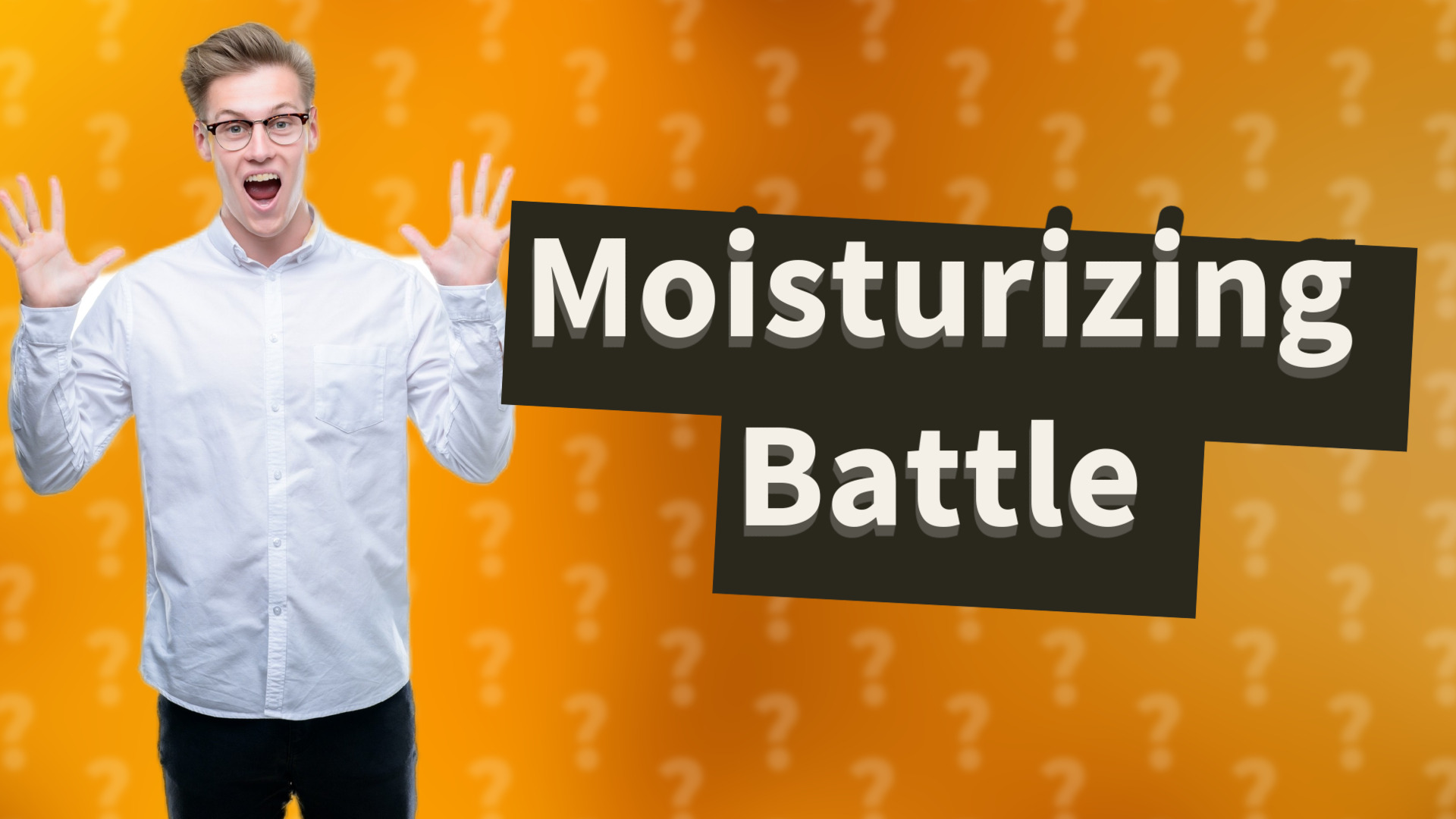 Moisturizing Battle
