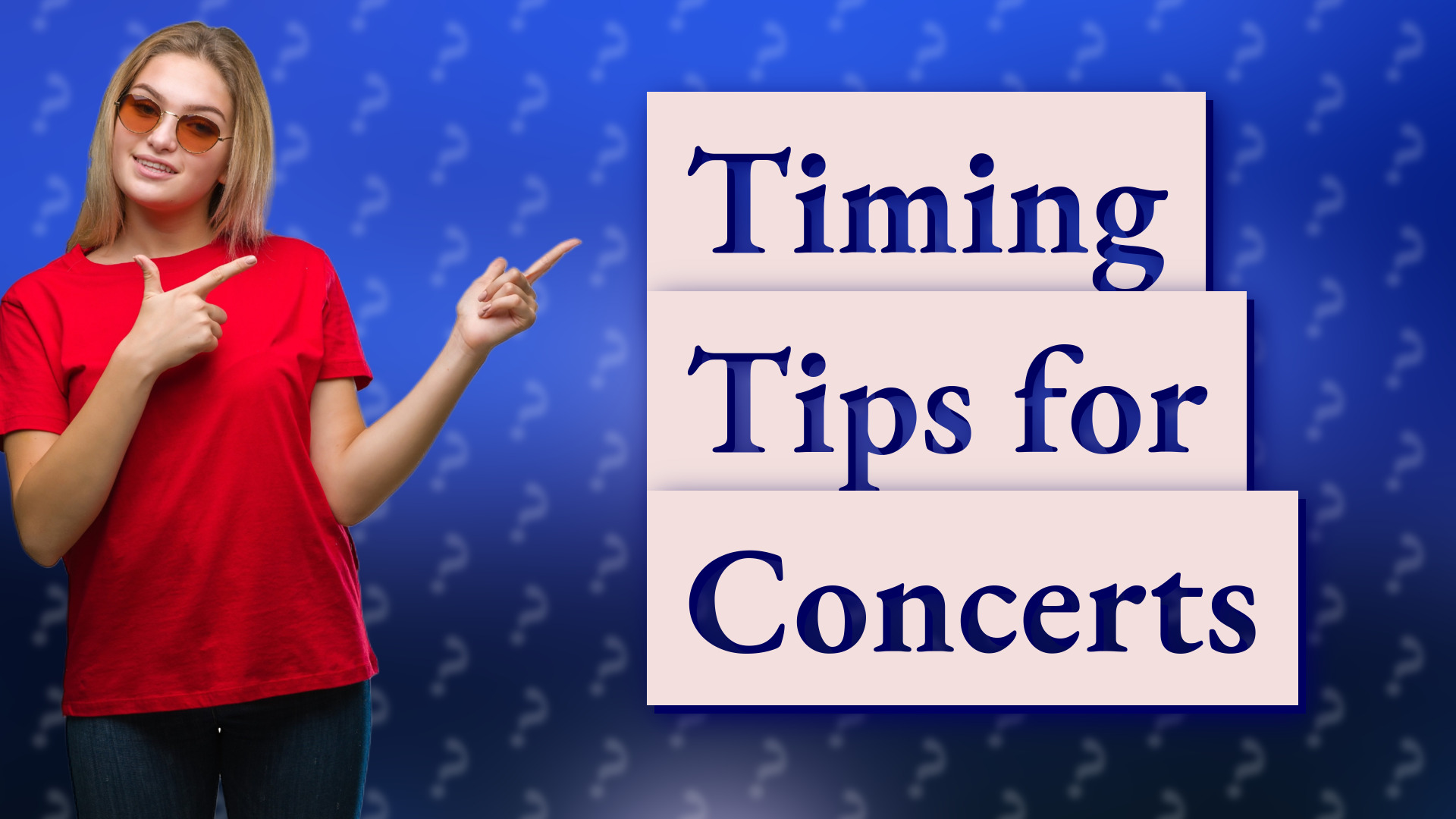 Timing Tips for Concerts