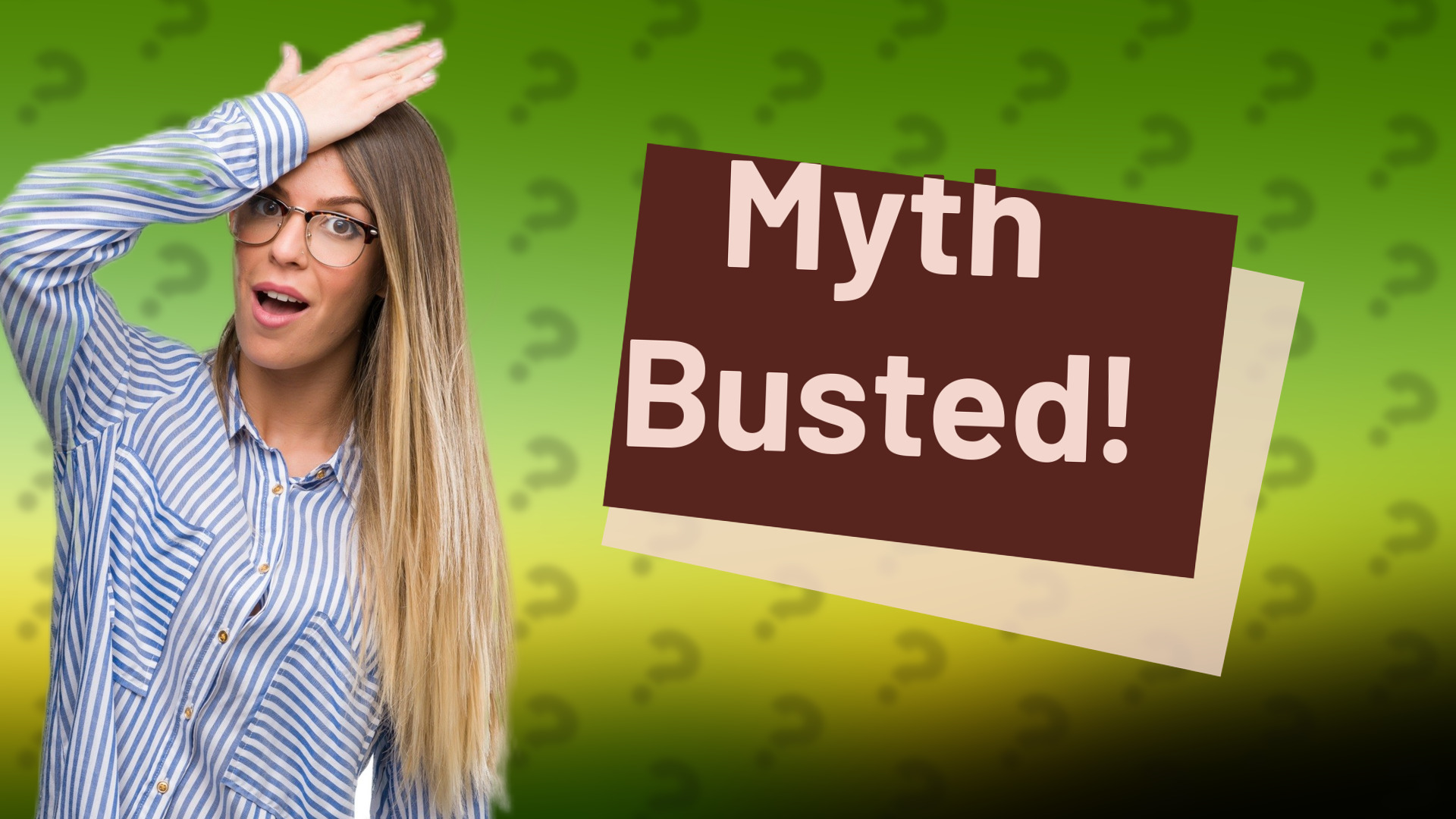 Myth Busted!