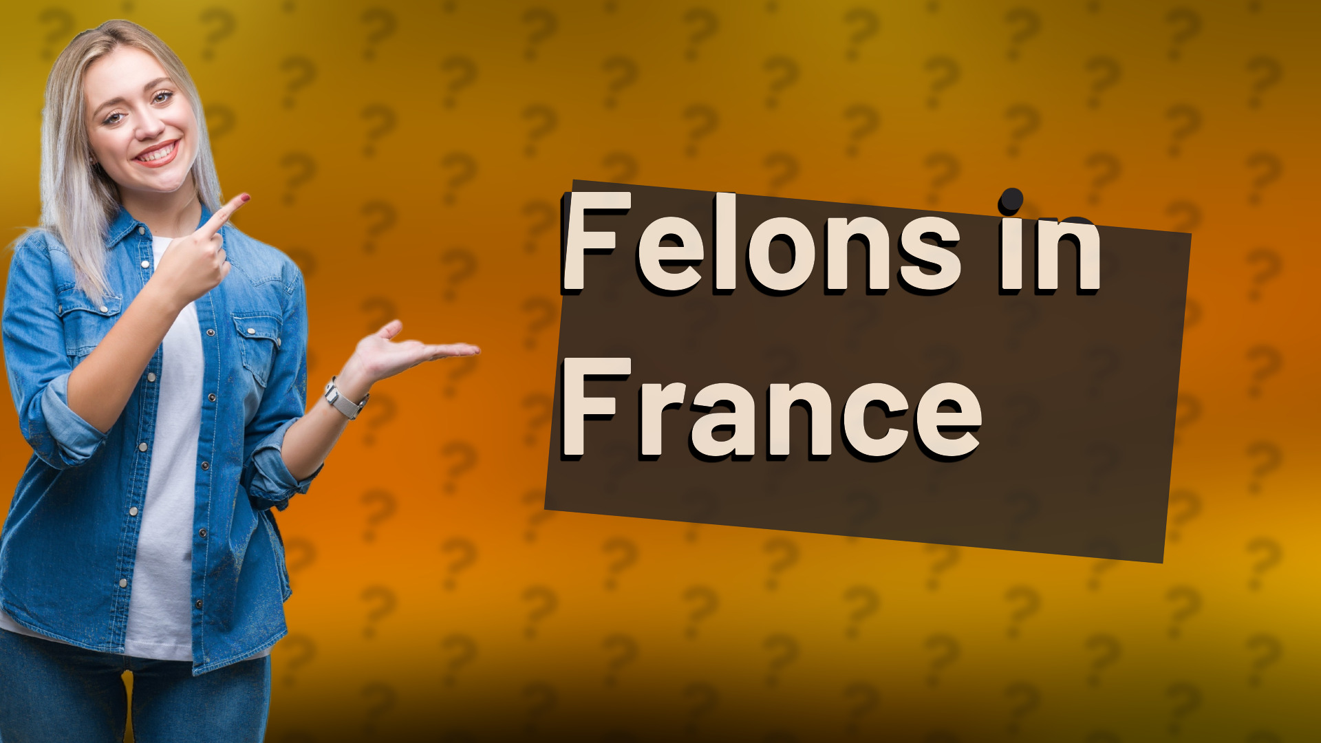 Felons in France