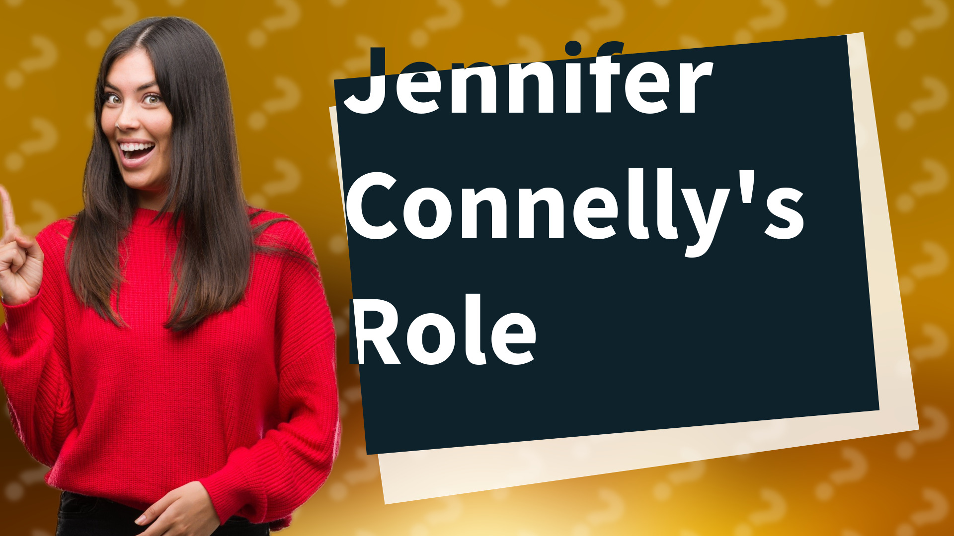 Jennifer Connelly's Role