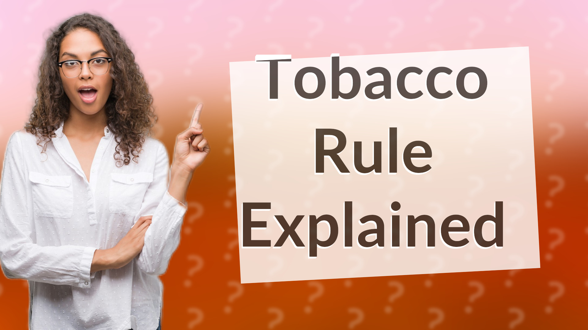 Tobacco Rule Explained