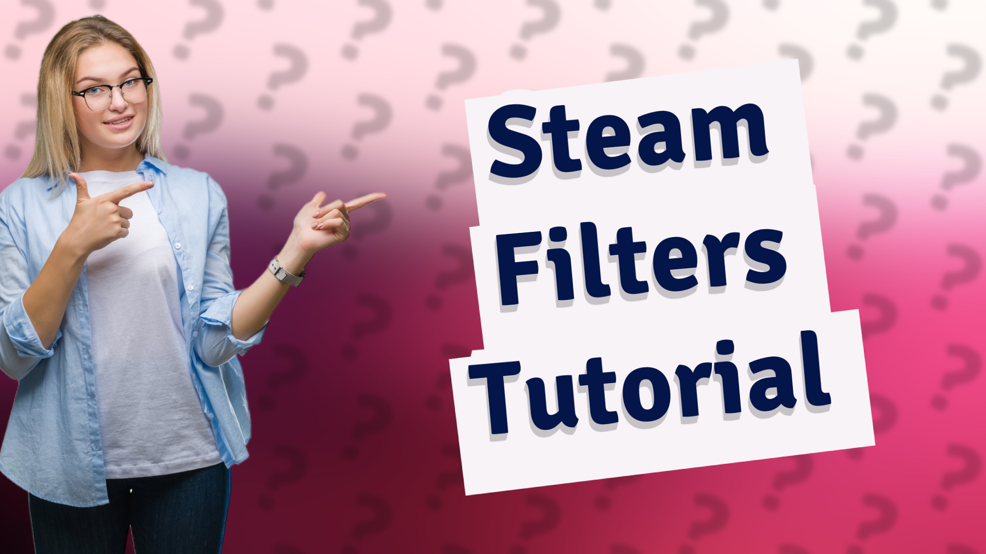 Steam Filters Tutorial