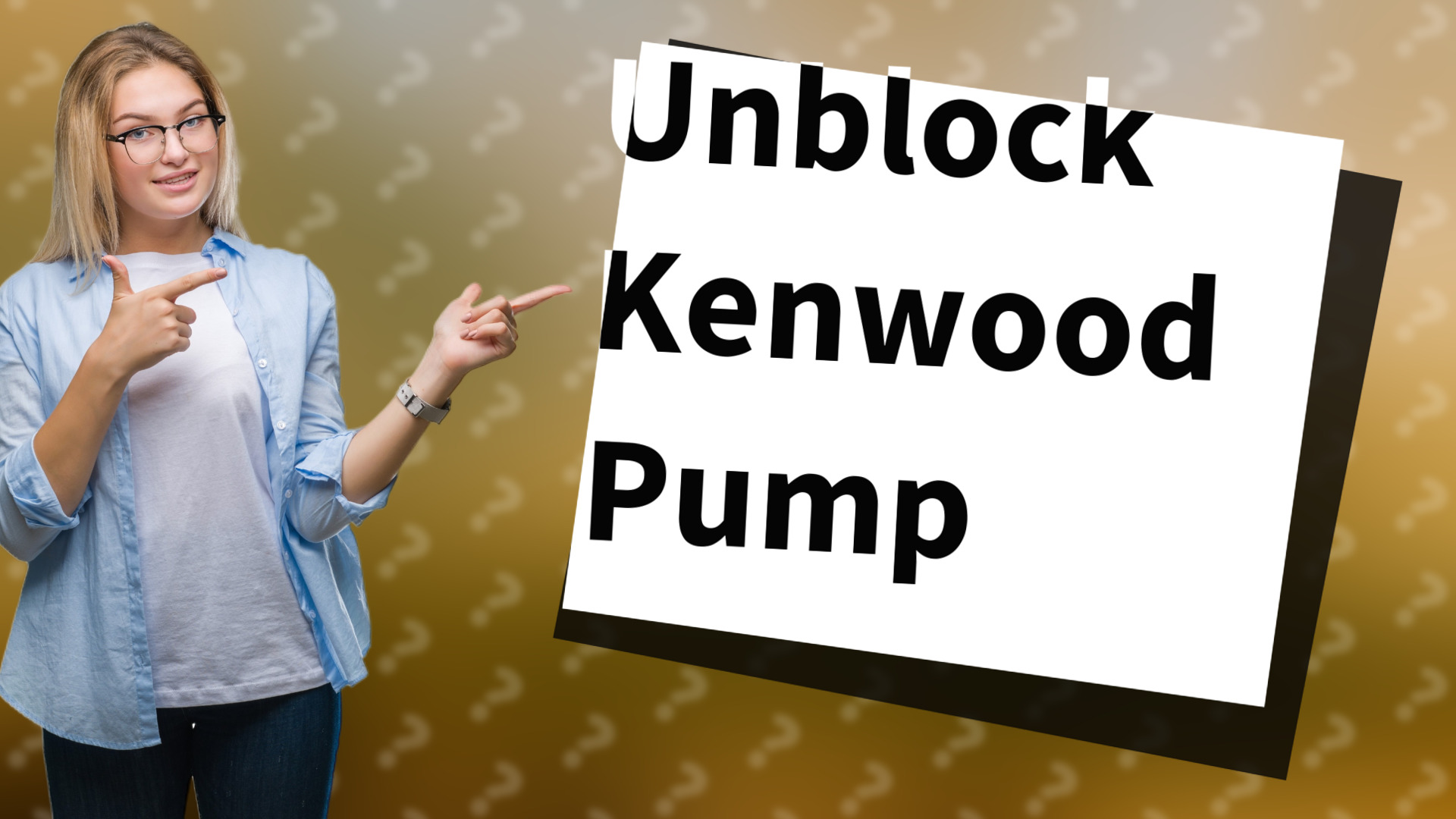 Unblock Kenwood Pump