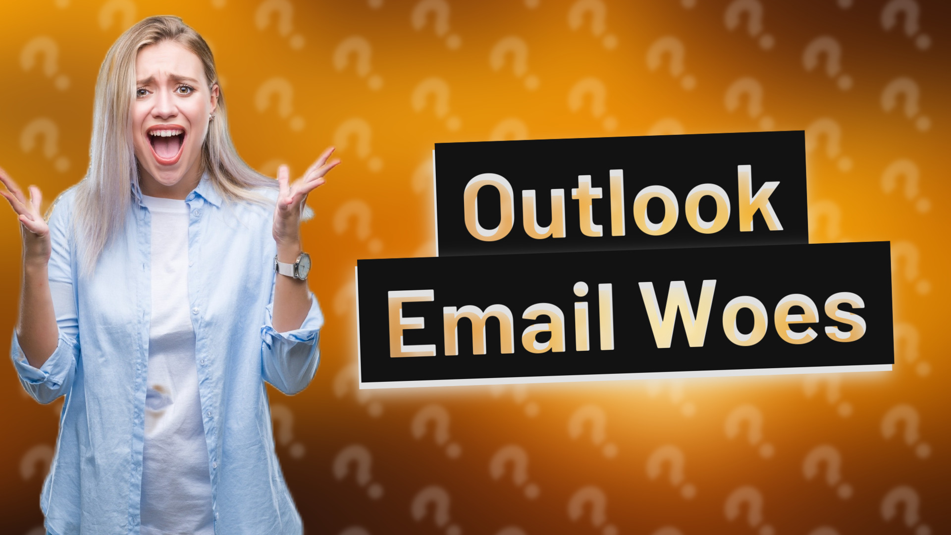 Outlook Email Woes
