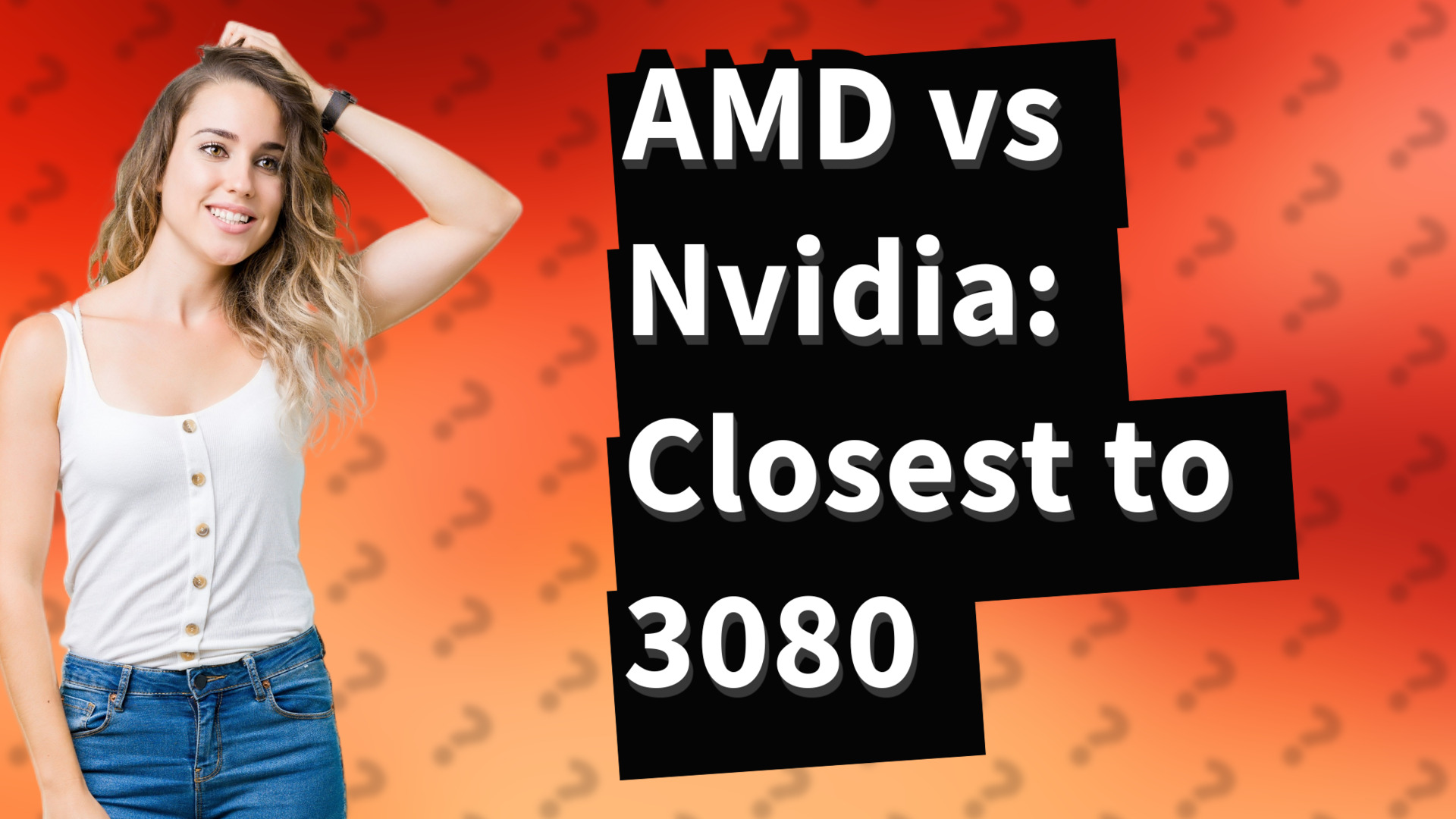 AMD vs Nvidia: Closest to 3080