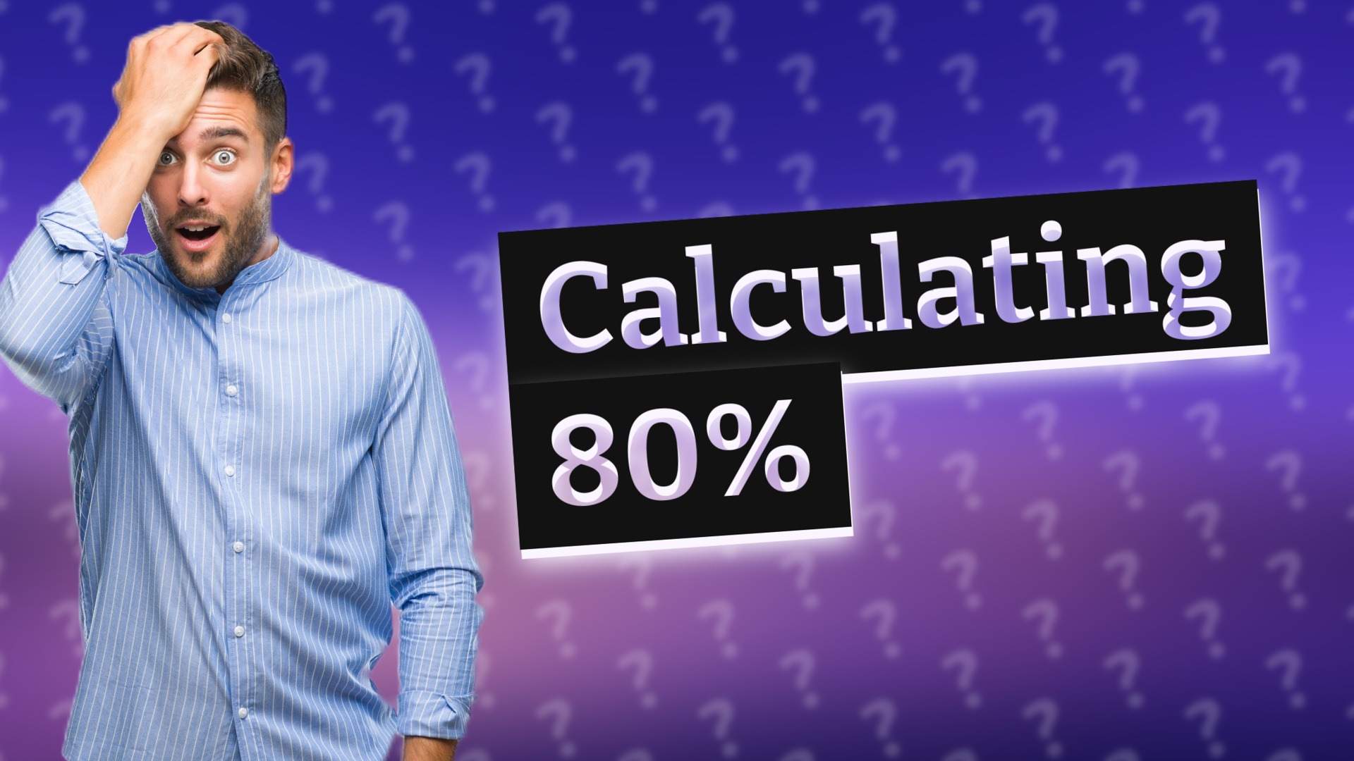 Calculating 80%