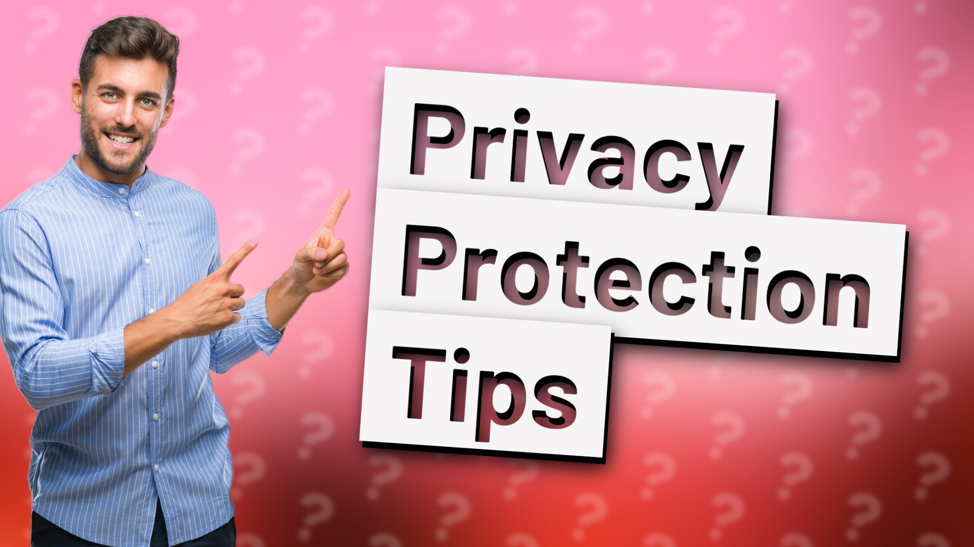 Privacy Protection Tips