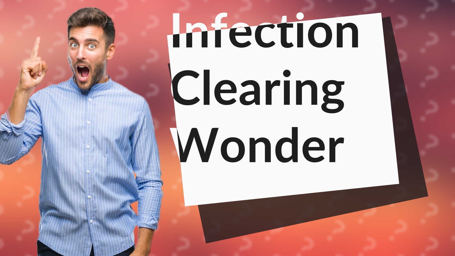 Infection Clearing Wonder