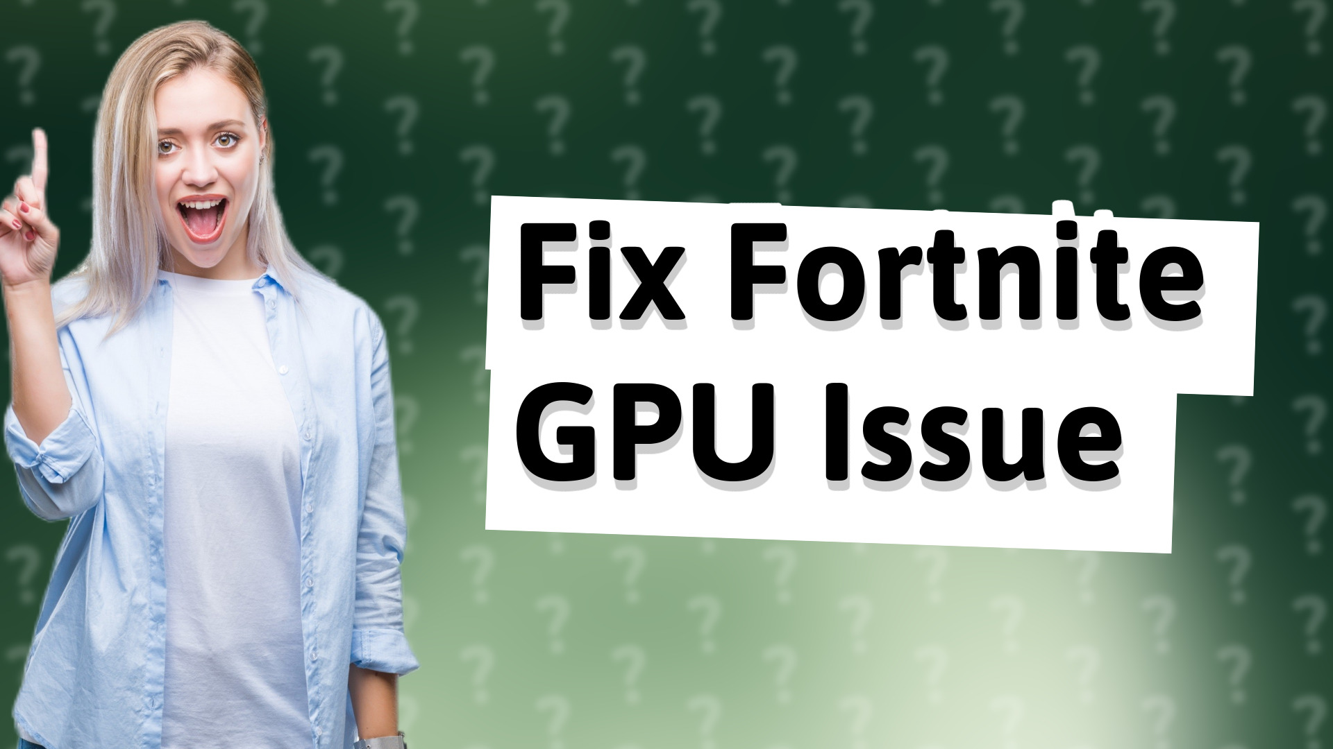 Fix Fortnite GPU Issue