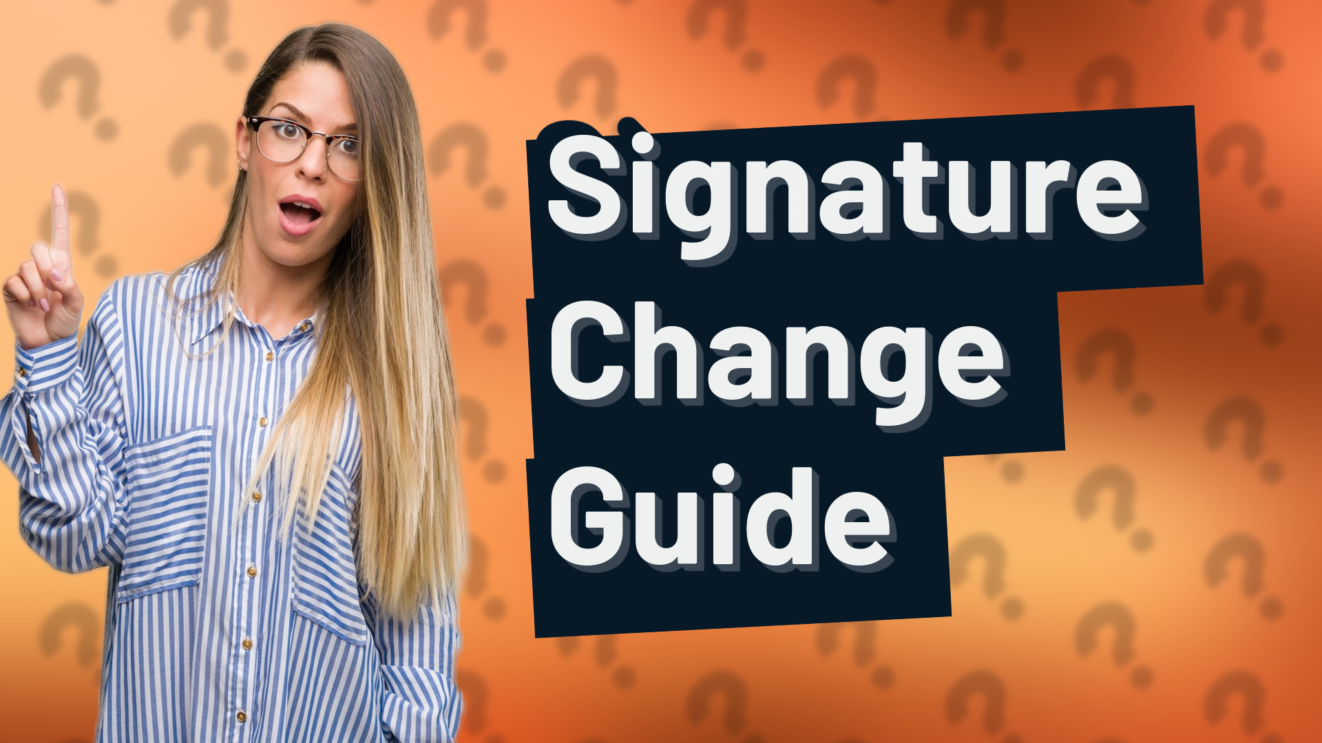 Signature Change Guide