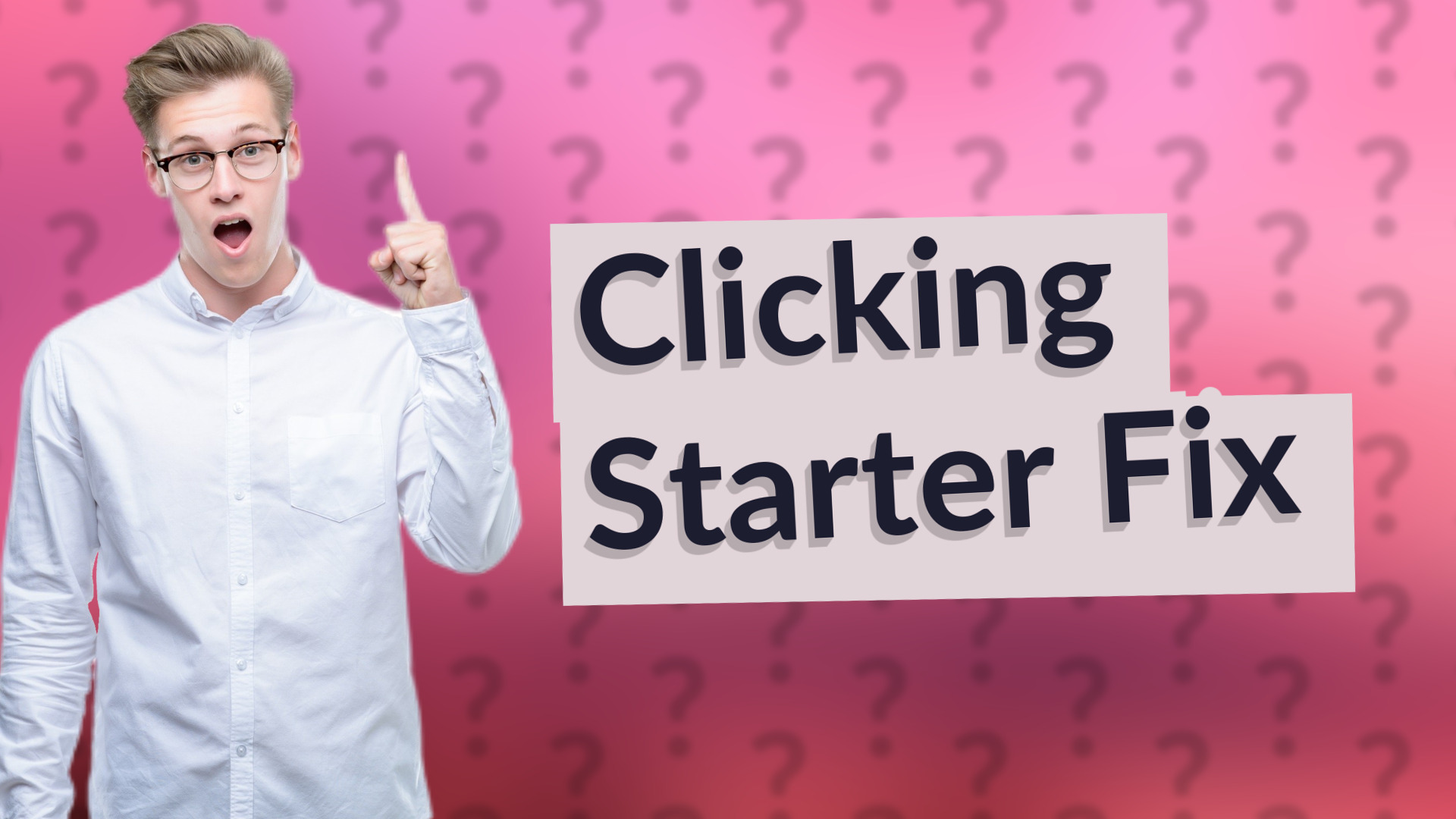 Clicking Starter Fix