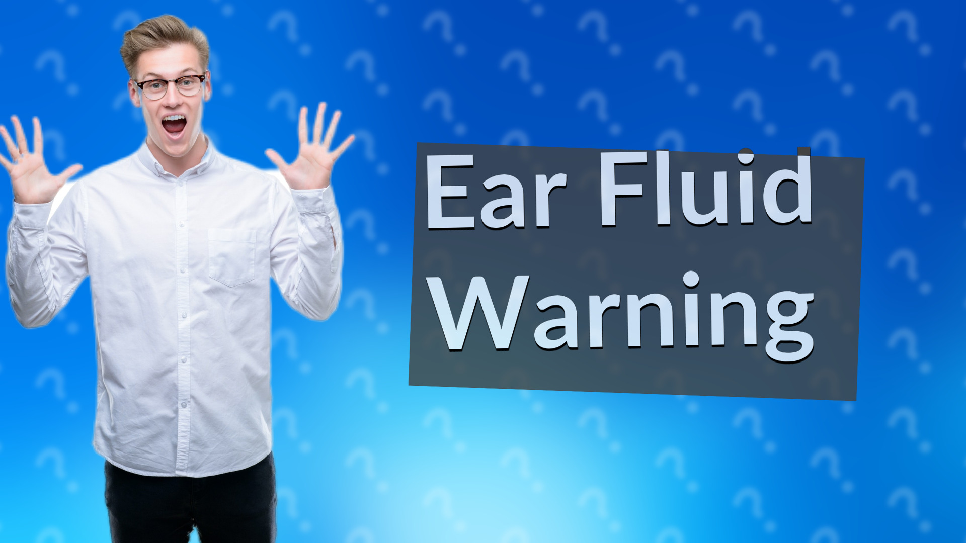 Ear Fluid Warning