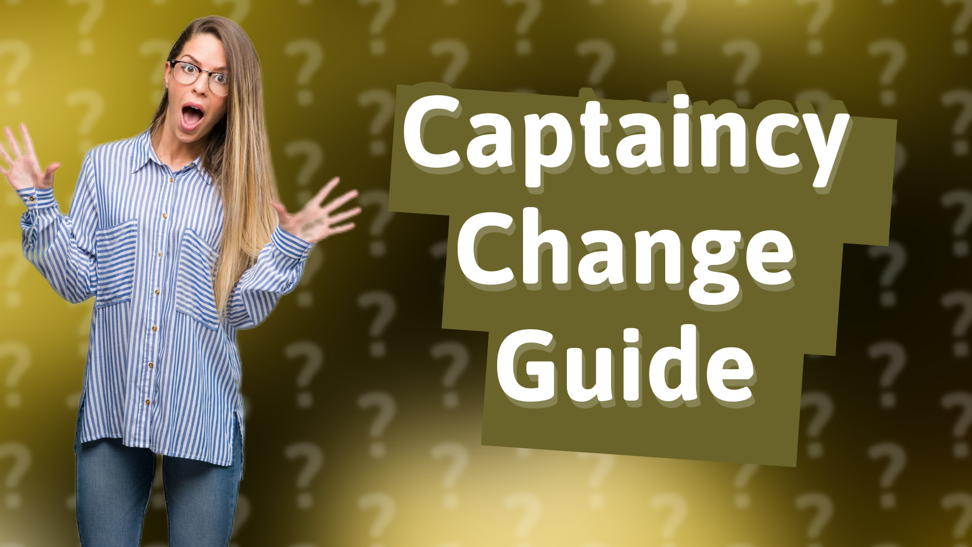Captaincy Change Guide