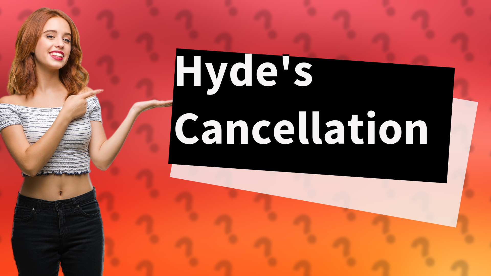 Hyde's Cancellation