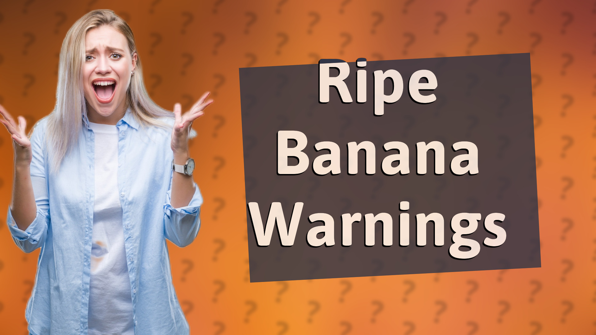 Ripe Banana Warnings
