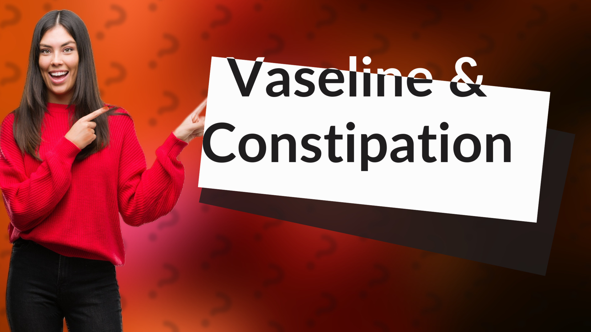 Vaseline & Constipation