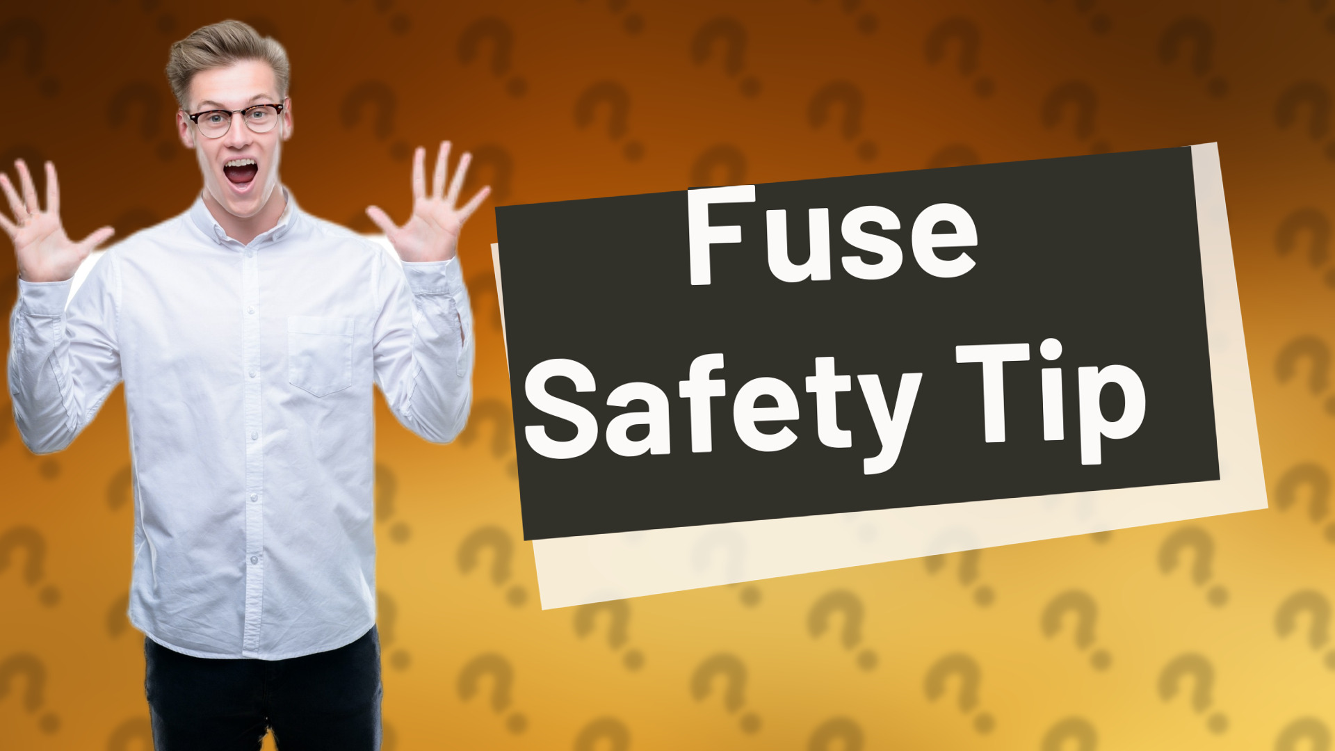 Fuse Safety Tip