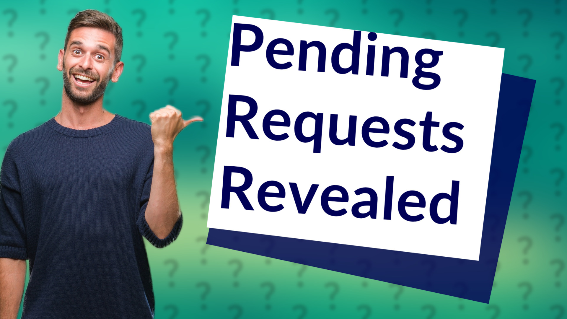 Pending Requests Revealed