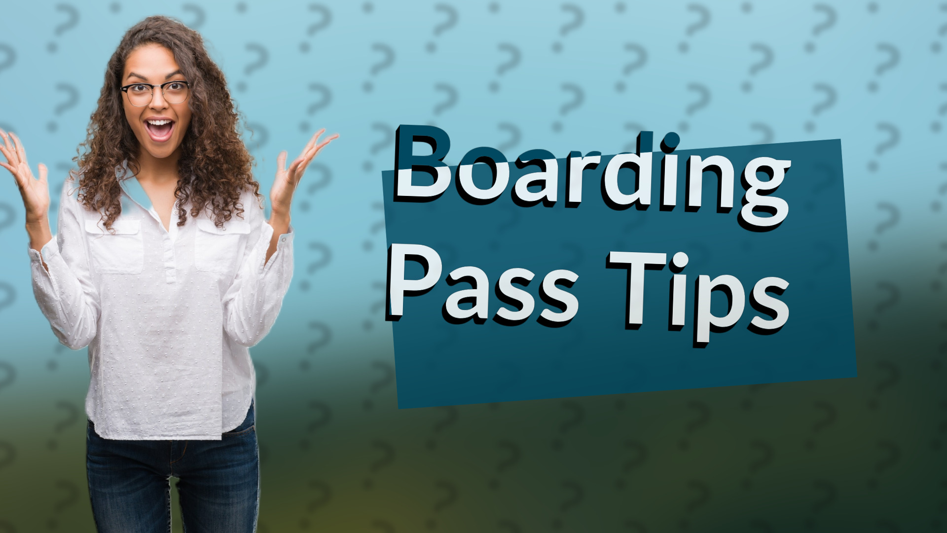 Boarding Pass Tips