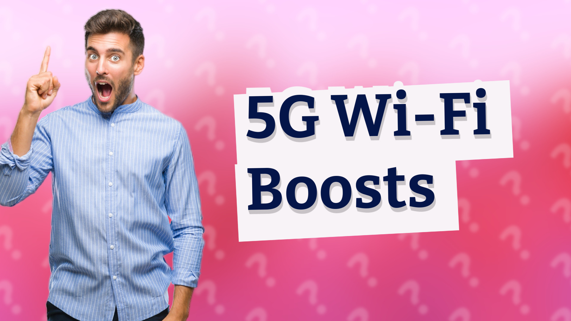 5G Wi-Fi Boosts