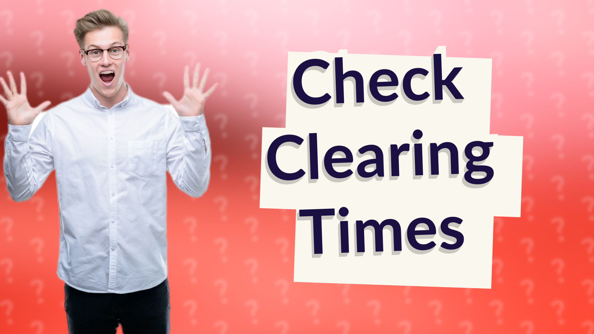Check Clearing Times