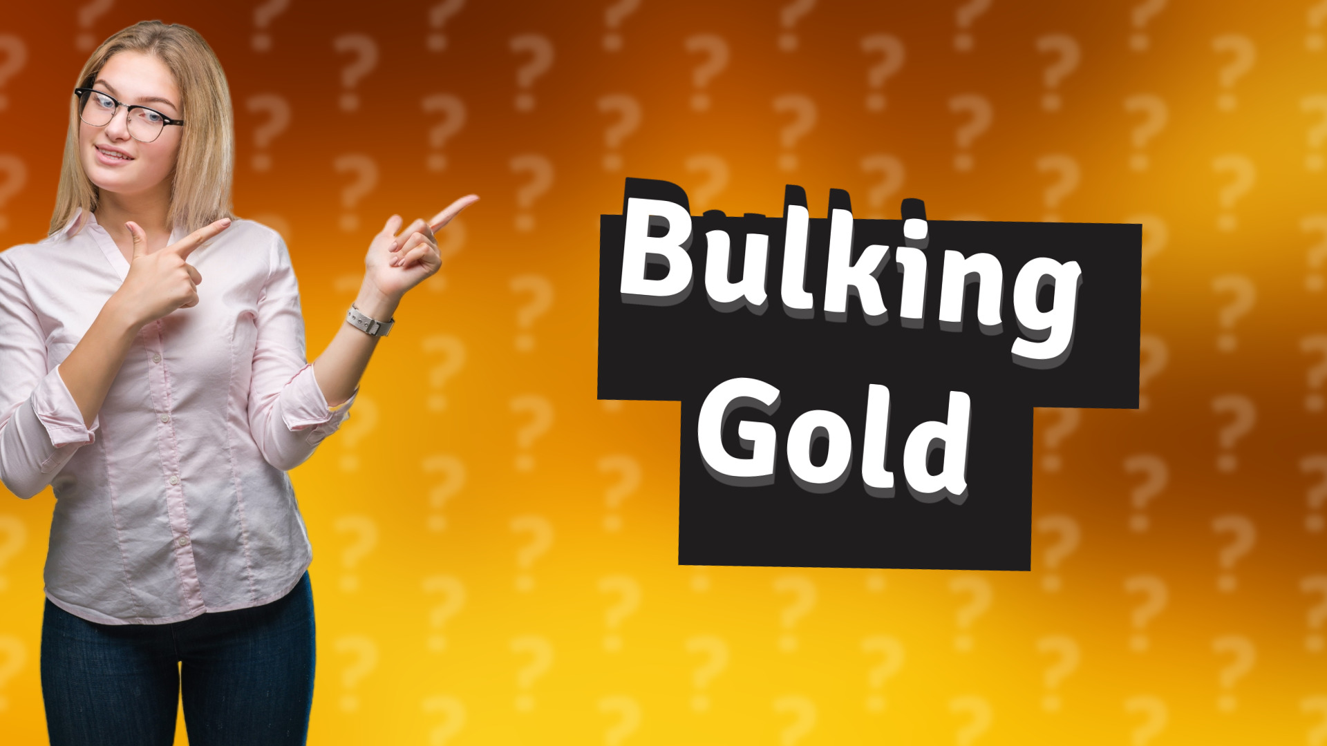 Bulking Gold