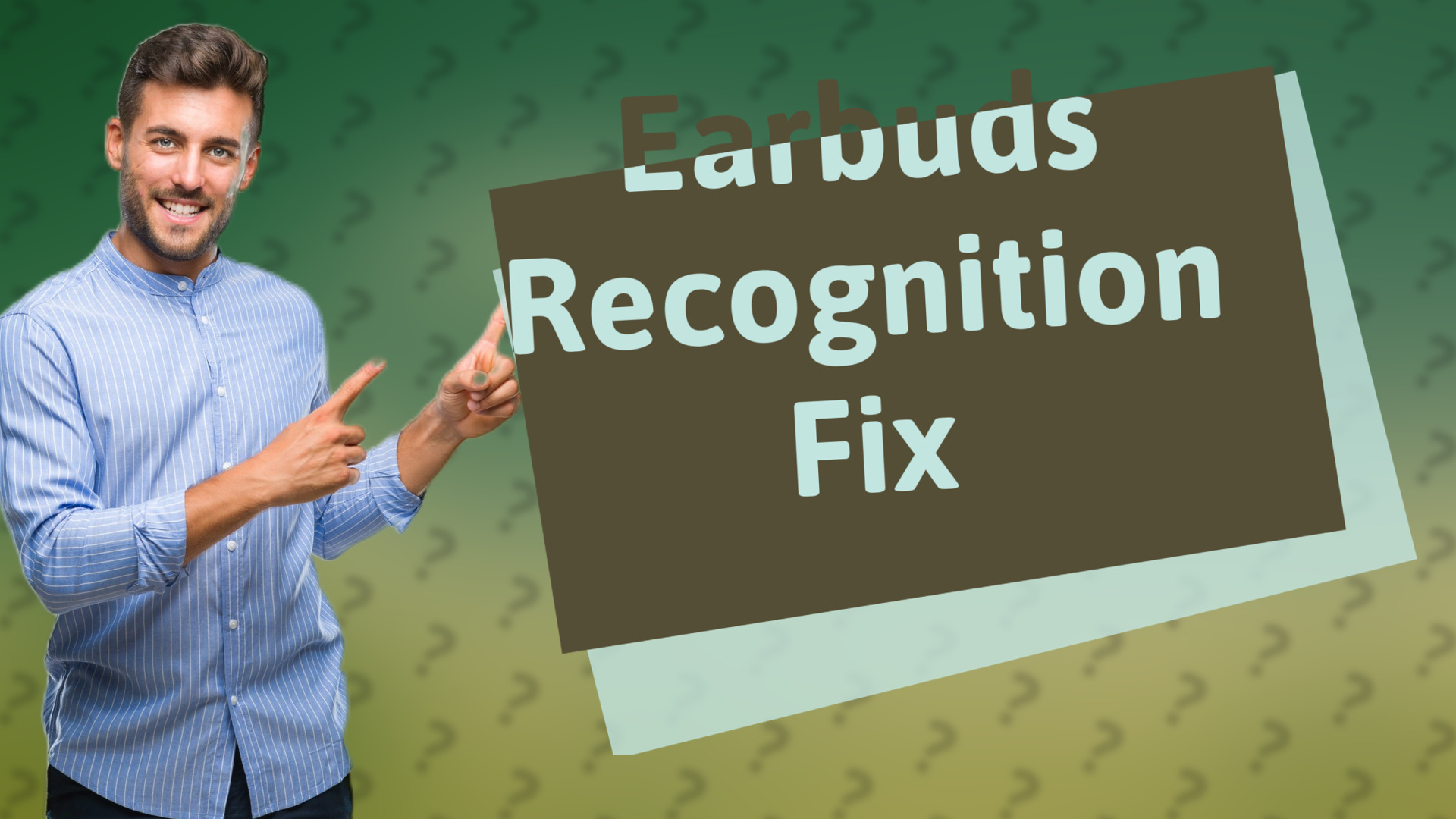 Earbuds Recognition Fix