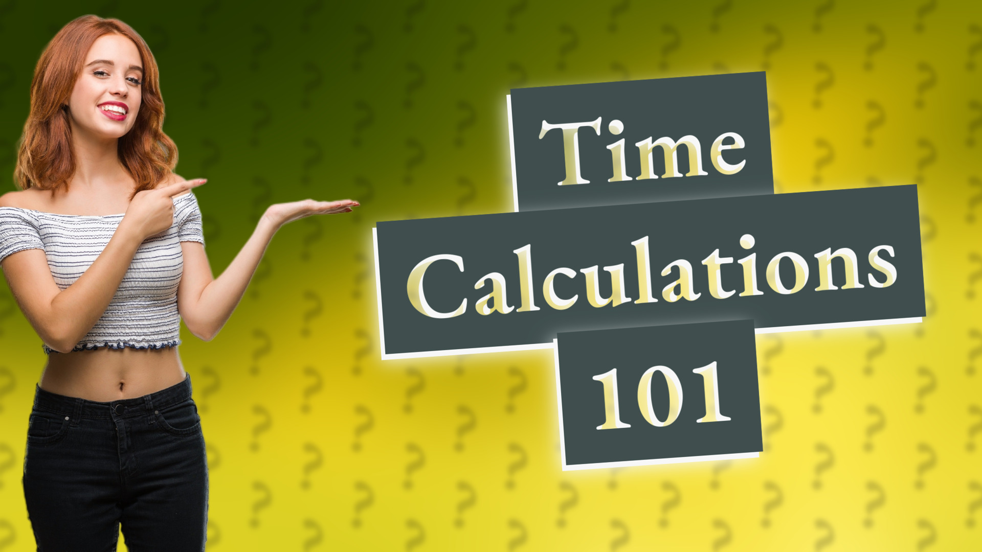 Time Calculations 101