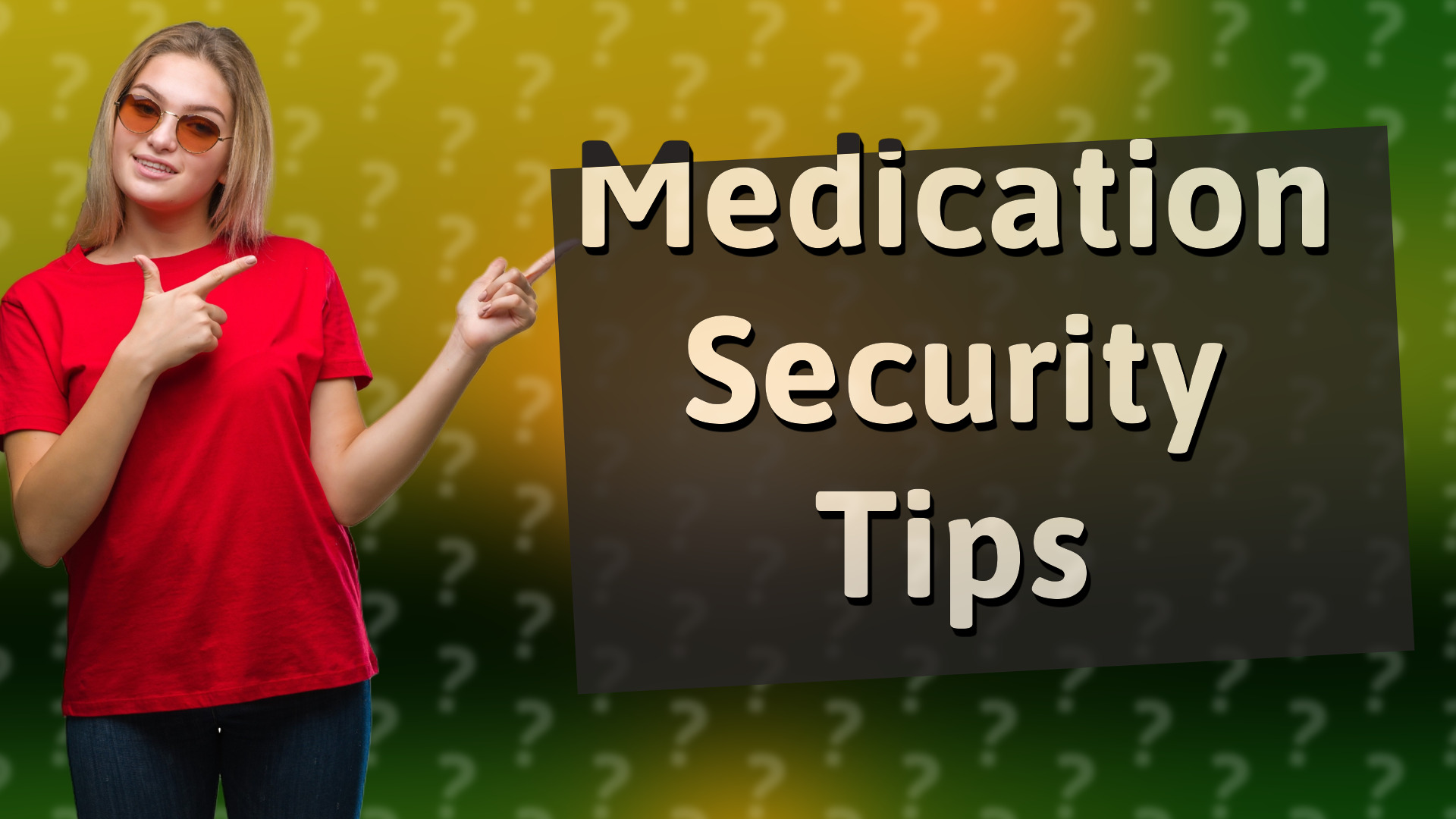 Medication Security Tips