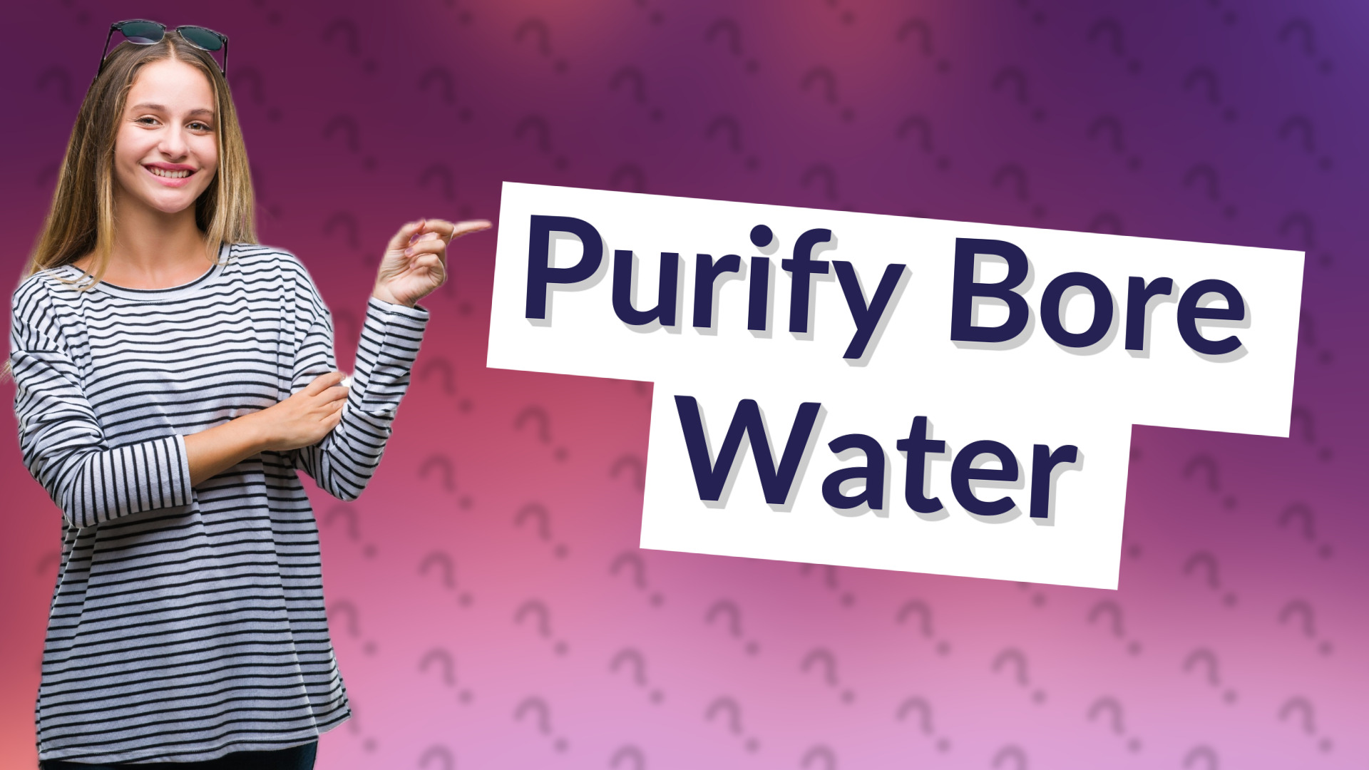 Purify Bore Water