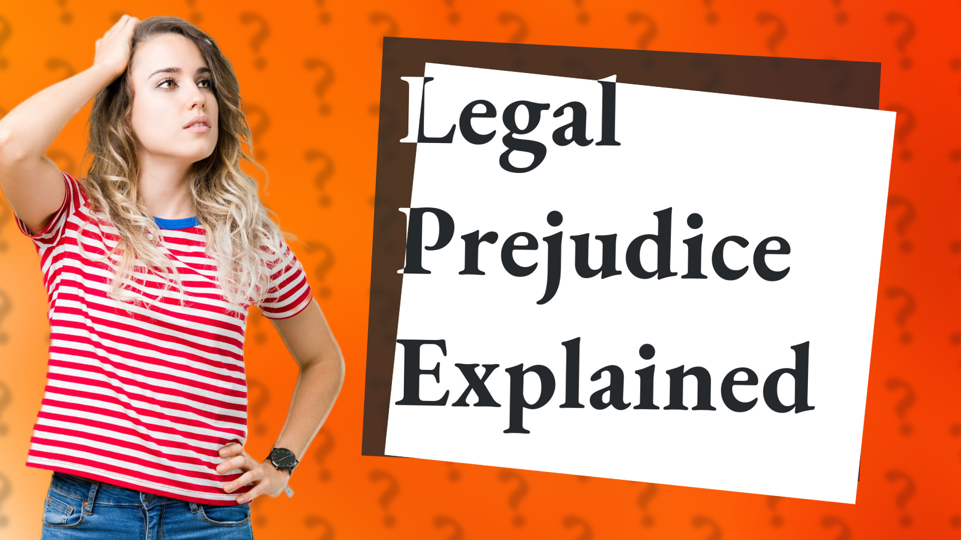 Legal Prejudice Explained