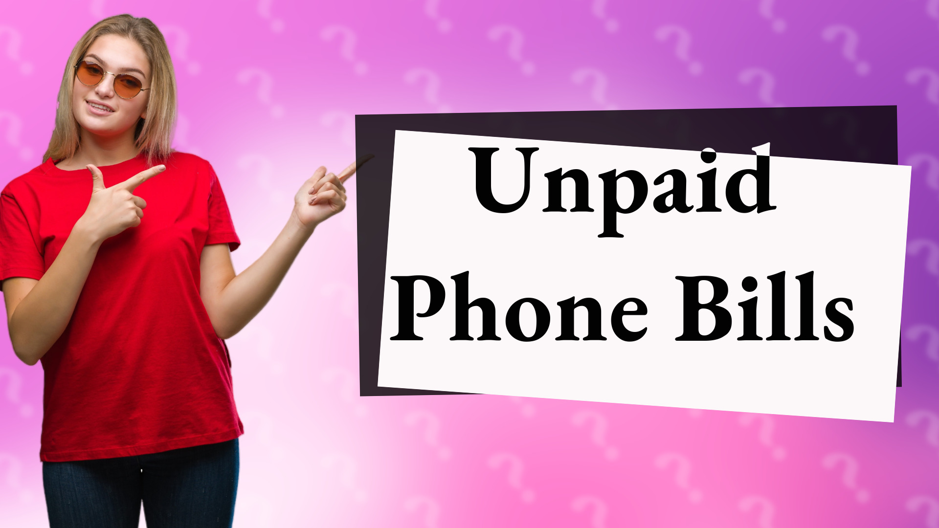 Unpaid Phone Bills