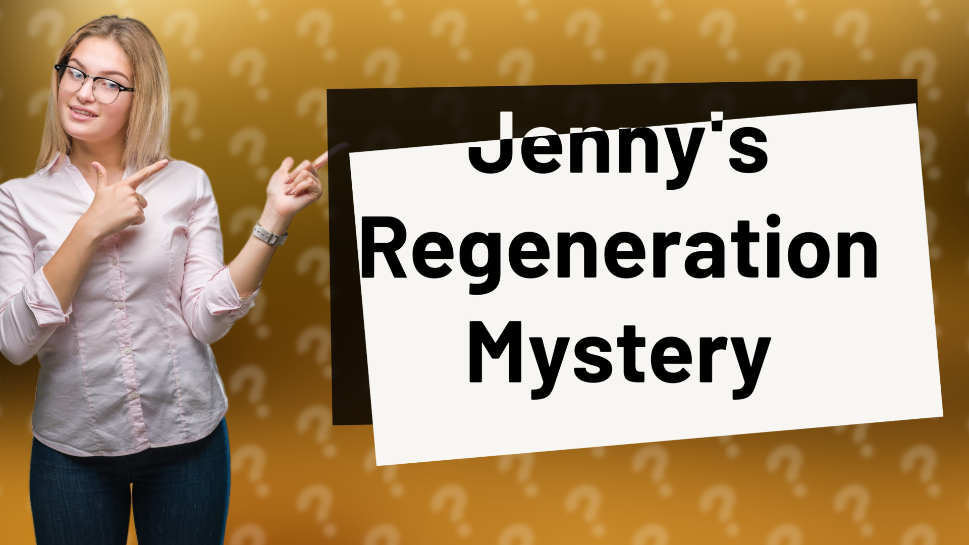 Jenny's Regeneration Mystery
