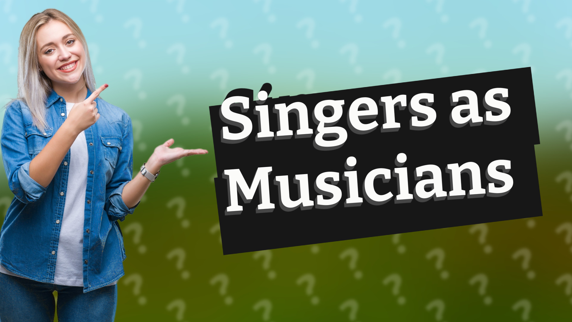 Singers as Musicians