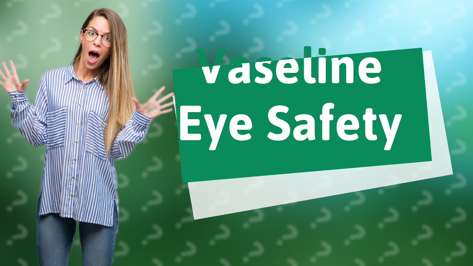 Vaseline Eye Safety