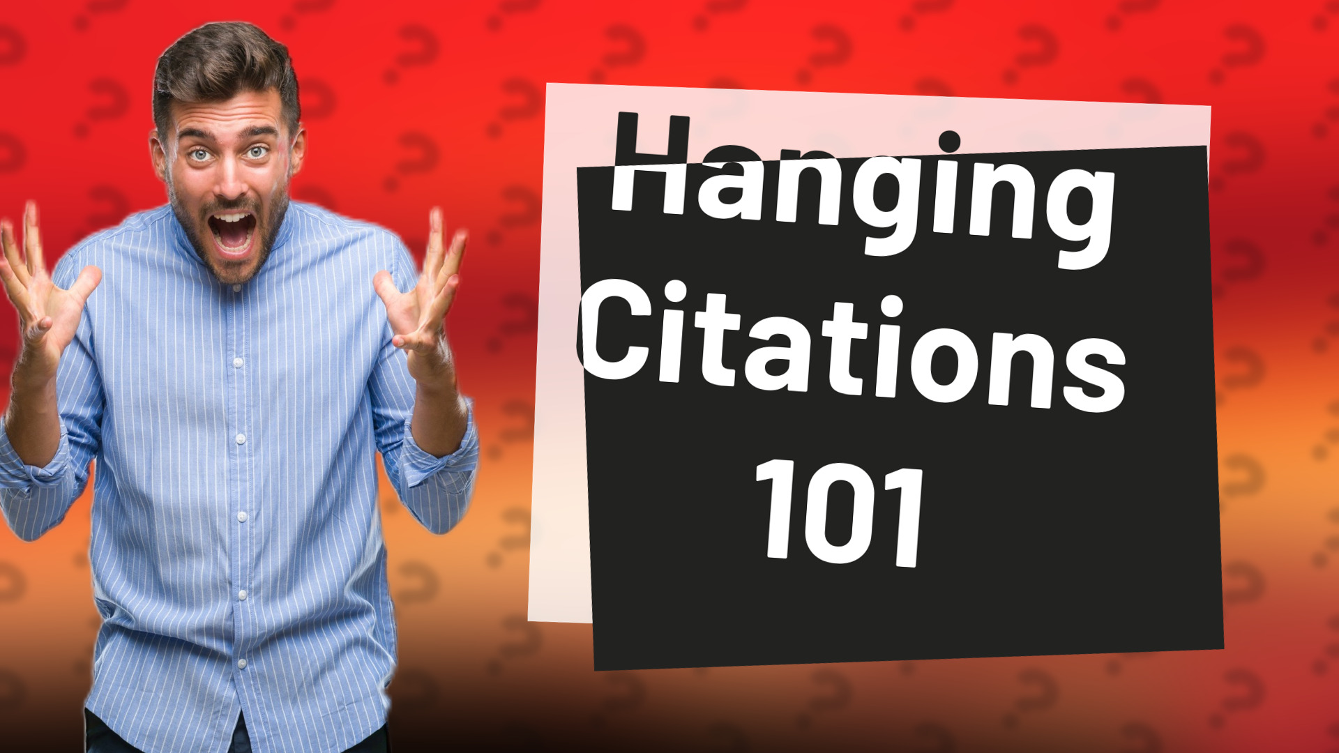 Hanging Citations 101