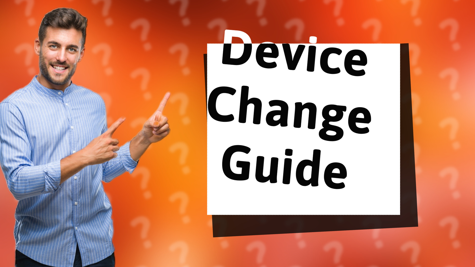 Device Change Guide