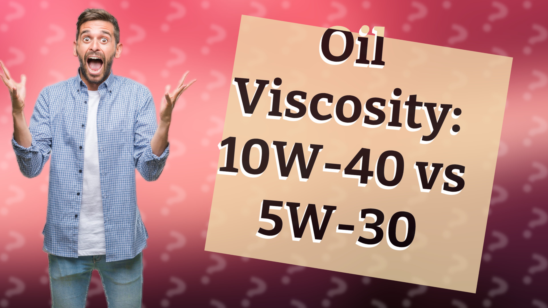 Oil Viscosity: 10W-40 vs 5W-30