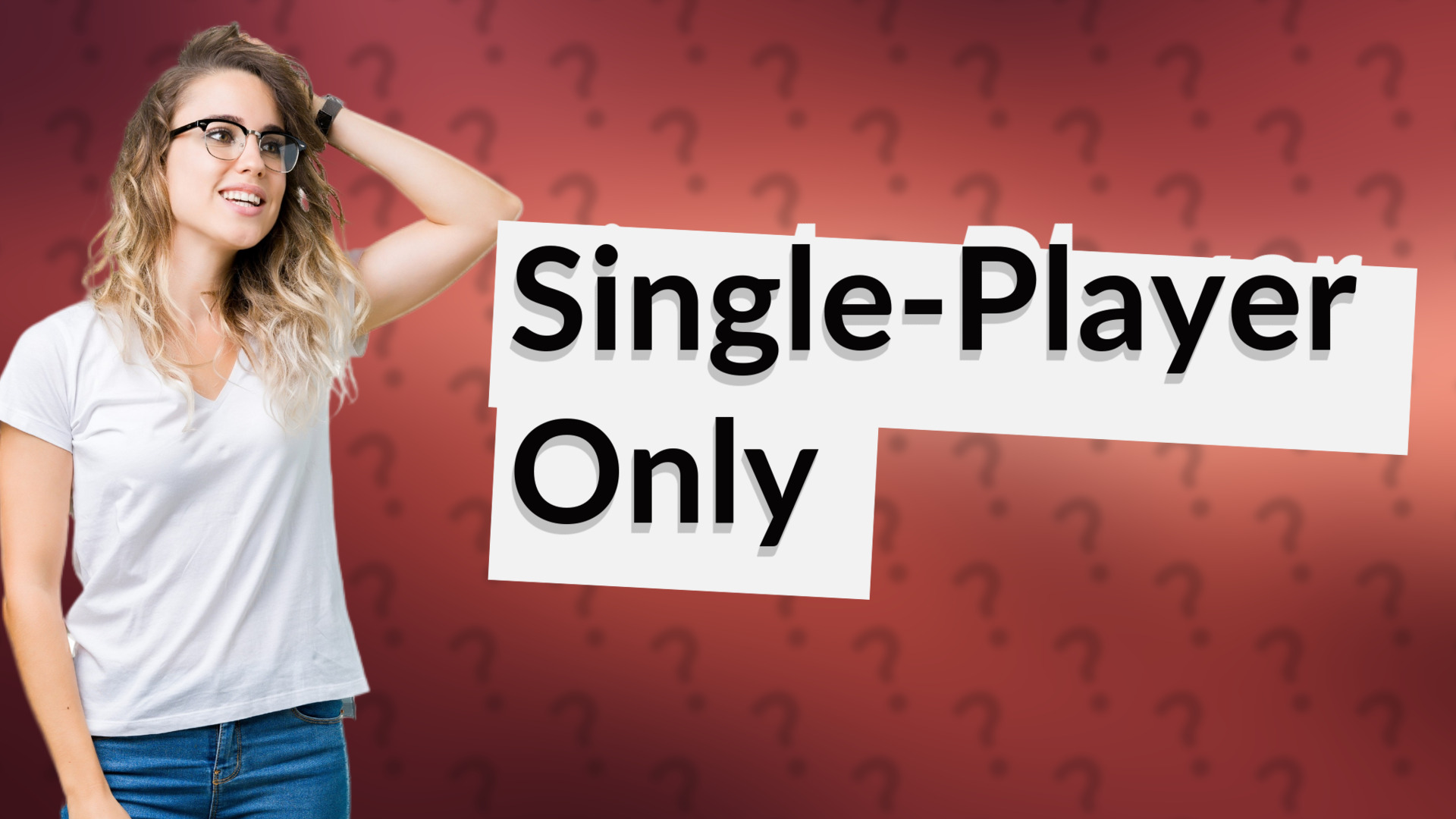 Single-Player Only